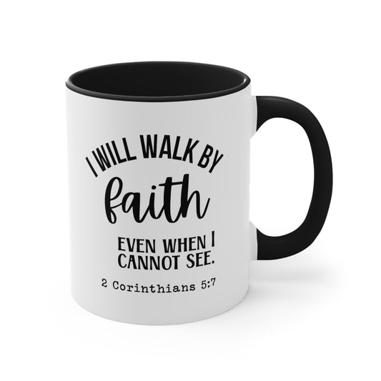 Walk By Faith Accent Coffee Mug, 11oz, Christian Gift, Faith Gift, Inspirational Gift