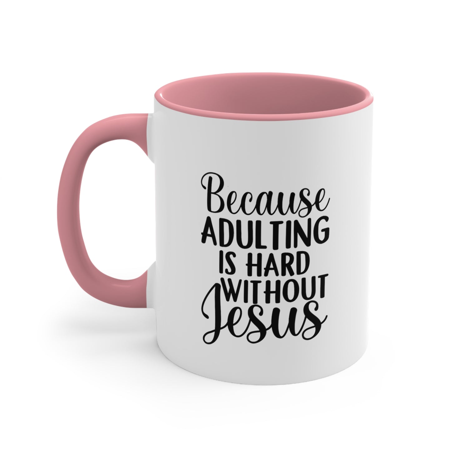 Because Accent Coffee Mug, 11oz, Christian Gift, Faith Gift, Inspirational Gift