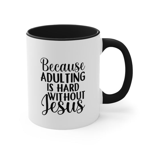 Because Accent Coffee Mug, 11oz, Christian Gift, Faith Gift, Inspirational Gift