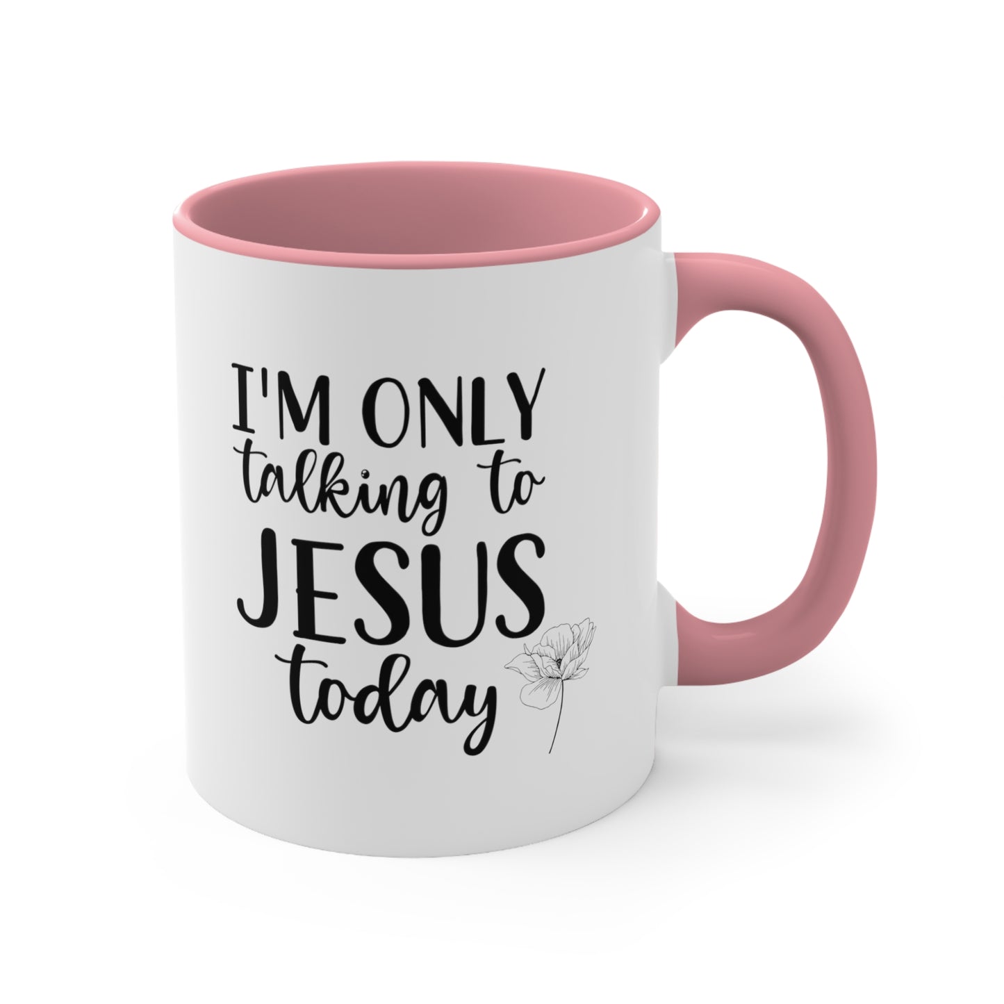 Only Talking To Jesus Accent Coffee Mug, 11oz, Christian Gift, Faith Gift, Inspirational Gift