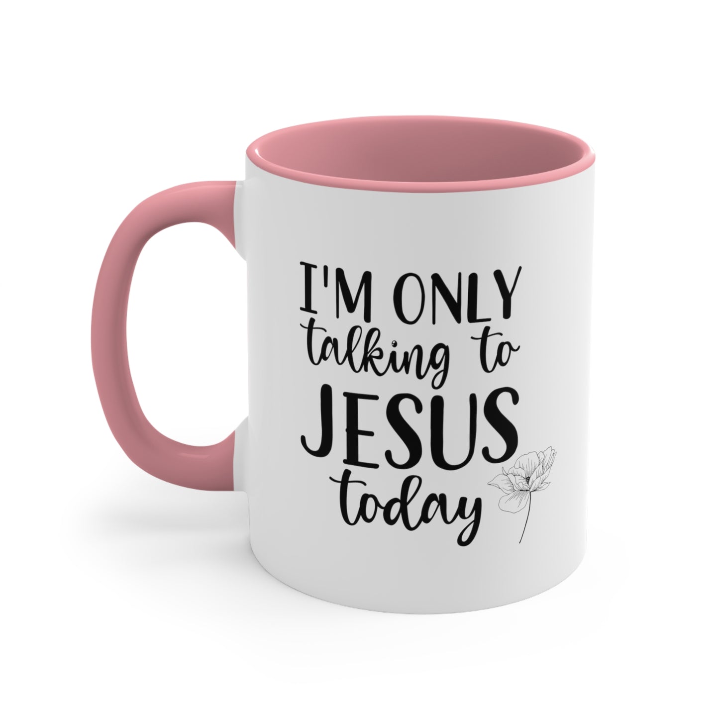 Only Talking To Jesus Accent Coffee Mug, 11oz, Christian Gift, Faith Gift, Inspirational Gift