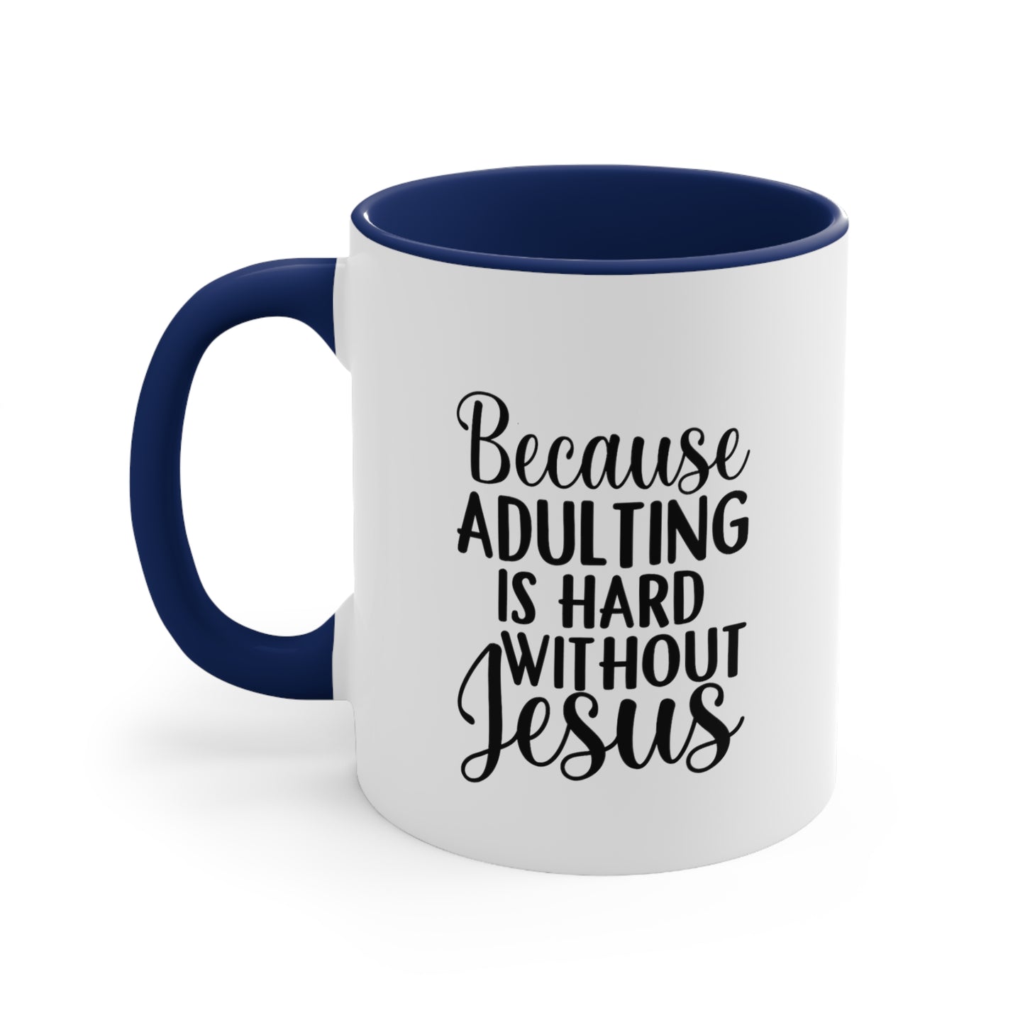 Because Accent Coffee Mug, 11oz, Christian Gift, Faith Gift, Inspirational Gift