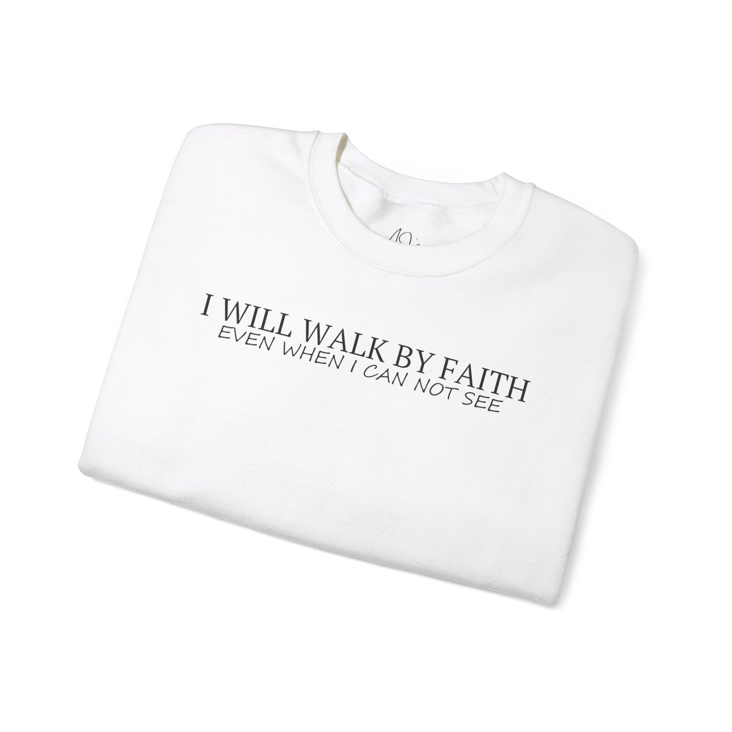 I Will Walk By Faith Sweatshirt, Christian Sweatshirts, Religious Sweatshirt, Inspirational Christian Sweatshirt, Motivational Crewneck