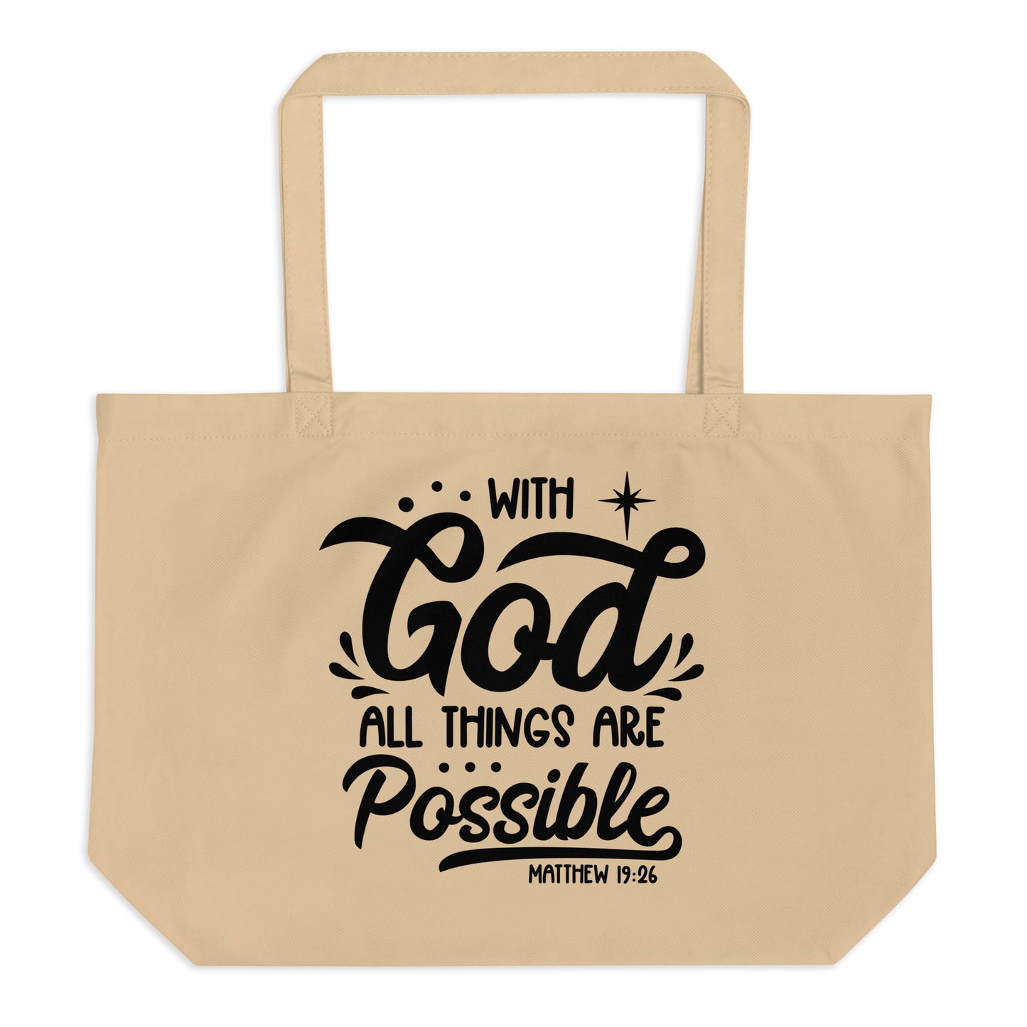 With God All Things Are Possible Faith Gift, Large organic tote bag Christian Gift